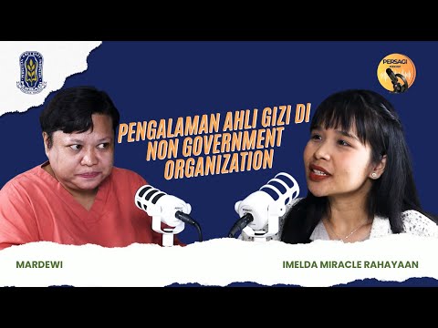 Pengalaman Ahli Gizi di NGO | PERSAGI Kabupaten Kupang PODCAST Eps. 15